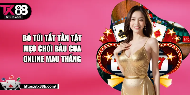 Bỏ Túi Tất Tần Tật Mẹo Chơi Bầu Cua Online Mau Thắng