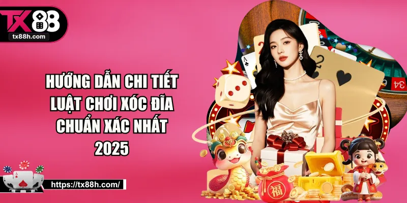 Hướng Dẫn Chi Tiết Luật Chơi Xóc Đĩa Chuẩn Xác Nhất 2025Hướng Dẫn Chi Tiết Luật Chơi Xóc Đĩa Chuẩn Xác Nhất 2025